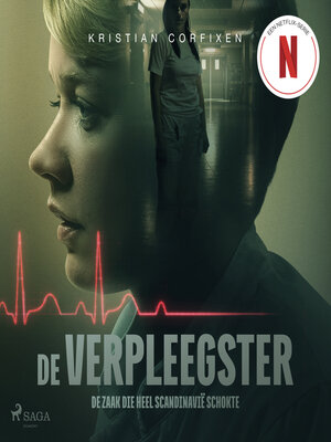 cover image of De verpleegster--De zaak die heel Scandinavië schokte